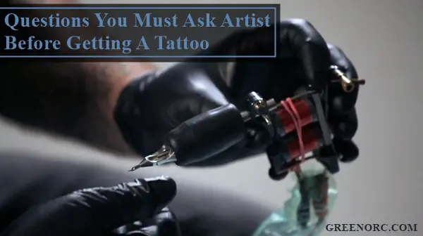 Questions You Must Ask Artist Before Getting A Tattoo (1)