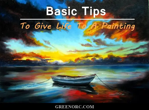Basic Tips to Give Life to a Painting (1)