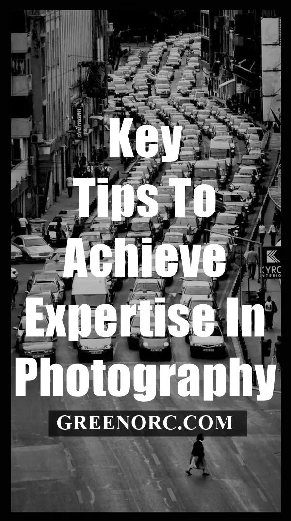 key-tips-to-achieve-expertise-in-photography