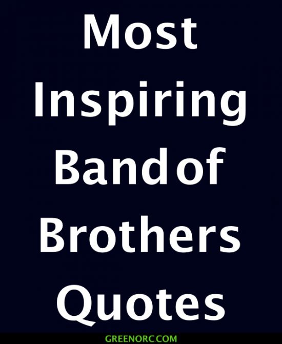 25 Most Inspiring Band of Brothers Quotes