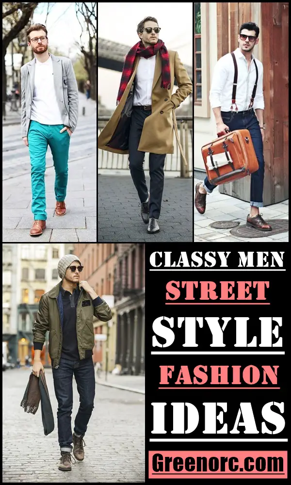 40 Classy Men Street Style Fashion Ideas - Greenorc