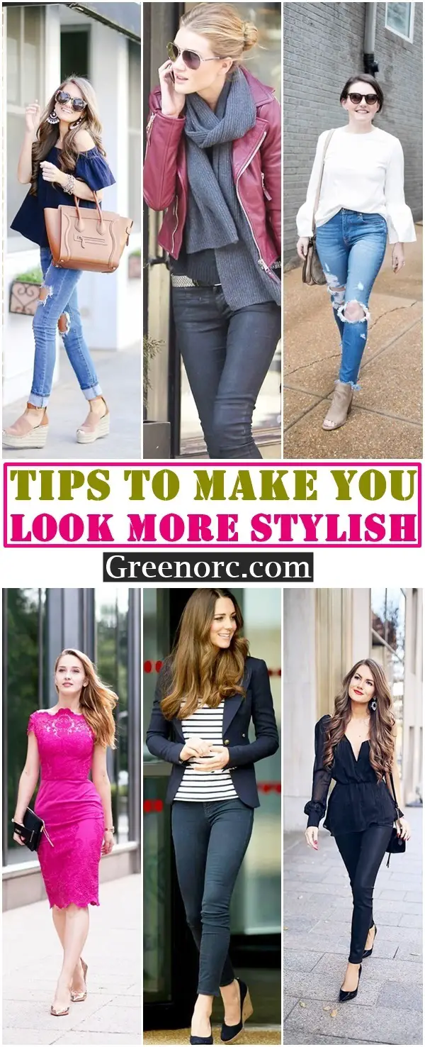 12 Tips To Make You Look More Stylish - Greenorc