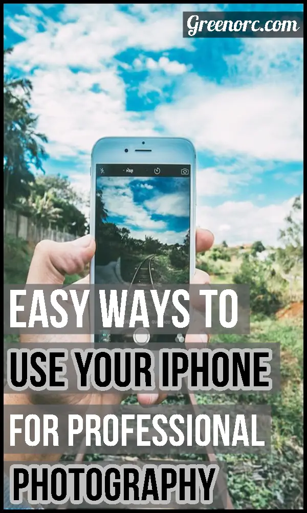 Easy Ways To Use Your iPhone For Professional Photography